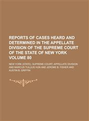 Reports of Cases Heard and Determined in the Appellate Division of the Supreme Court of the State of New York Volume 80,1154188493,9781154188493