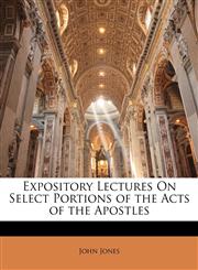 Expository Lectures On Select Portions of the Acts of the Apostles,1143618386,9781143618383