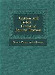 Tristan and Isolde - Primary Source Edition,1294636790,9781294636793