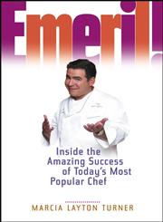 Emeril! Inside the Amazing Success of Today's Most Popular Chef,0471656267,9780471656265