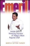 Emeril! Inside the Amazing Success of Today's Most Popular Chef,0471656267,9780471656265