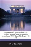 Programmer's guide to REMAPP, remote sensing array processing procedures USGS Open-File Report 85-231,1288933010,9781288933013
