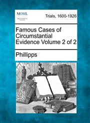 Famous Cases of Circumstantial Evidence Volume 2 of 2,1241409560,9781241409562