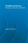 The Bible and the Gun Christianity in South China, 1860-1900,0415933838,9780415933834