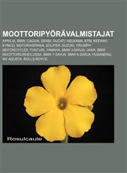 Moottoripyörävalmistajat Aprilia, BMW, Cagiva, Derbi, Ducati, Helkama, KTM, Keeway, Kymco, Motorhispania, Solifer, Suzuki, Triumph Motorcycles,1231947918,9781231947913