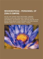 Wookieepedia - Personnel of Zsinj's empire AD-742, Ajaf, Apwar Trigit, Bock Nabyl, Bradan, Control Aleph-One, Edda Gast, Gara Petothel, Gatterweld, Gethzerion, Joshi, Matham, Melvar, Nojin Koolb, Novin Bress, Radaf Netbers, Raptors, Raslan, Reezen, Spret,1234817411,9781234817411