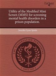 Utility of the Modified Mini Screen (MMS) for screening mental health disorders in a prison population.,1243782064,9781243782069