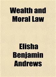 Wealth and Moral Law,1151656348,9781151656346