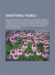 Aventuraj filmoj Old Shatterhand, Der Schatz im Silbersee, Winnetou I, Winnetou II, Jacquou le Croquant, Indiana Jones kaj la Reĝlando de la Kristala Kranio, Wò hǔ zàng lóng, Indiana Jones kaj la Templo de Pereo, Braveheart, Sep jaroj en Tibeto,1232957194,9781232957195