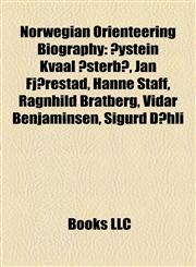Norwegian Orienteering Biography Introduction Øystein Kvaal Østerbø, Jan Fjærestad, Hanne Staff, Ragnhild Bratberg, Vidar Benjaminsen,1155936590,9781155936598