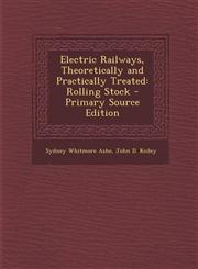 Electric Railways, Theoretically and Practically Treated Rolling Stock - Primary Source Edition,1295731339,9781295731336