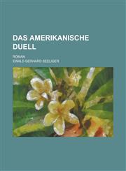 Das Amerikanische Duell; Roman,1153553872,9781153553872