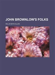 John Brownlow's folks,1152981587,9781152981584