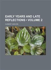 Early Years and Late Reflections (Volume 2),1154338576,9781154338577