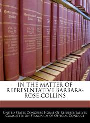 IN THE MATTER OF REPRESENTATIVE BARBARA-ROSE COLLINS,1240593384,9781240593385