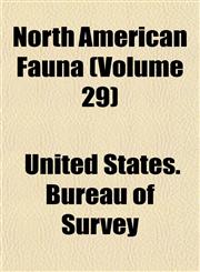 North American Fauna (Volume 29),115421186X,9781154211863