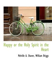 Happy or the Holy Spirit in the Heart,1140388398,9781140388395
