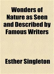 Wonders of Nature as Seen and Described by Famous Writers,1152620312,9781152620315
