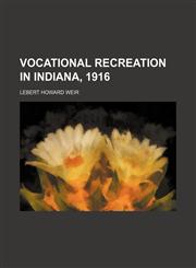 Vocational recreation in Indiana, 1916,1150791969,9781150791963