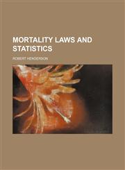 Mortality laws and statistics,1231122382,9781231122389