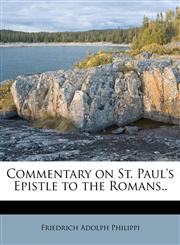 Commentary on St. Paul's Epistle to the Romans..,1175652474,9781175652478