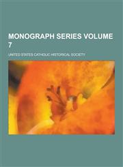 Monograph Series Volume 7,1230396683,9781230396682