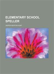 Elementary school speller,1234362759,9781234362751