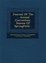 Journal of the ... Annual Convention, Diocese of Springfield...,1249511720,9781249511724
