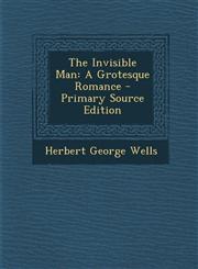 Invisible Man A Grotesque Romance,1289391092,9781289391096