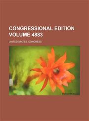 Congressional edition Volume 4883,1235910563,9781235910562