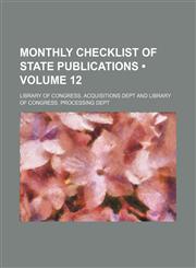 Monthly Checklist of State Publications (Volume 12),1235761460,9781235761461