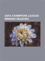 Uefa Champions League-Winning Seasons 1967-68 Manchester United F.C. Season, 1976-77 Liverpool F.C. Season, 1977-78 Liverpool F.C. Season, 1978-79 No,1230819444,9781230819440