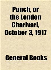 Punch, or the London Charivari, October 3, 1917,1153679736,9781153679732