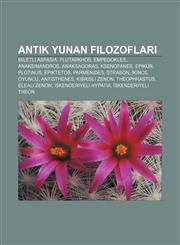 Antik Yunan filozofları Miletli Aspasia, Plutarkhos, Empedokles, Anaksimandros, Anaksagoras, Ksenofanes, Epikür, Plotinus, Epiktetos,123291956X,9781232919568