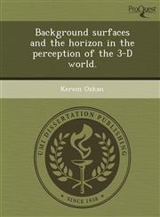Background surfaces and the horizon in the perception of the 3-D world.,1243640855,9781243640857