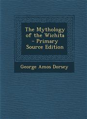 Mythology of the Wichita,1289770166,9781289770167