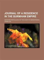 Journal of a residence in the Burmham empire; and more particularly at the court of Amarapoorah,1150673974,9781150673979