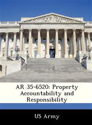 AR 35-6520 Property Accountability and Responsibility,1288306822,9781288306824