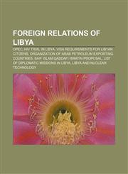 Foreign relations of Libya OPEC, HIV trial in Libya, Visa requirements for Libyan citizens, Organization of Arab Petroleum Exporting Countries,1157598129,9781157598121