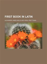 First book in Latin,1152532995,9781152532991