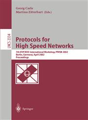 Protocols for High Speed Networks 7th IFIP/IEEE International Workshop, PfHSN 2002, Berlin, Germany, April 22-24, 2002. Proceedings,3540436588,9783540436584