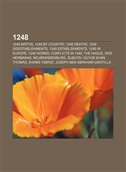 1248 1248 births, 1248 by country, 1248 deaths, 1248 disestablishments, 1248 establishments, 1248 in Europe, 1248 works, Conflicts in 1248,115597736X,9781155977362