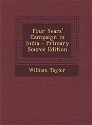 Four Years' Campaign in India - Primary Source Edition,1293300683,9781293300688