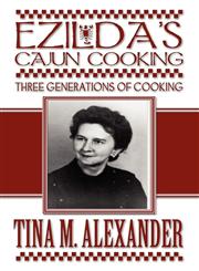 Ezilda's Cajun Cooking Three Generations of Cooking,1448948932,9781448948932