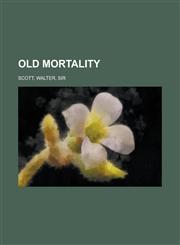 Old Mortality, Volume 2.,1153674548,9781153674546