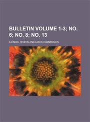 Bulletin Volume 1-3; no. 6; no. 8; no. 13,1236592336,9781236592330