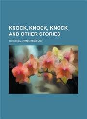 Knock, Knock, Knock and Other Stories,1153634708,9781153634700