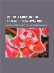List of lands in the forest preserve, 1909,1152389009,9781152389007