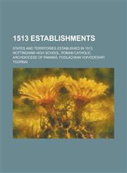 1513 Establishments Nottingham High School, Roman Catholic Archdiocese of Panama, Tournai,1156340845,9781156340844