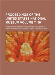 Proceedings of the United States National museum Volume т. 56,115310783X,9781153107839
